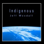 Indigenous by Jeff Woodall